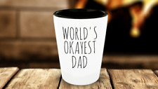 Worlds Okayest Dad Shot Glass Funny Sarcasm Christmas Gift Father Ceramic 1.5oz picture