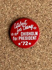 SHIRELY CHISHOLM FOR PRESIDENT : Catalyst for Change  1972 Button / Pin picture