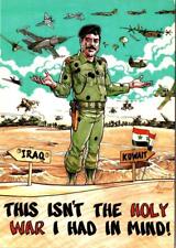 SADDAM HUSSEIN  This Isn't The Holy War I Had In Mind  4X6 Patriotic Postcard picture