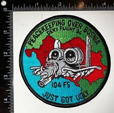 USAF 104th Fighter Squadron Deny Flight 1994 Peacekeeping Bosnia Got Ugly Patch picture