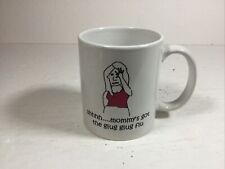 Funny Coffee Mug “Shhh…mommy’s got the glug glug flu” Moms Who Drink And Swear picture