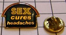 SEX CURES HEADACHES  HUMOUR humourous vintage pin picture
