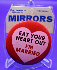 Vintage EAT YOUR HEART OUT I'M MARRIED pin pinback button Mirrors New in Package picture