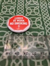 Lungs At Work No Smoking Hazard Sign Pin Back  picture