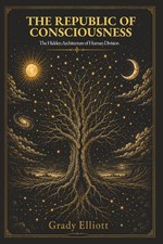 The Republic of Consciousness: The Hidden Architecture of Human Division picture