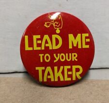 Vintage Lead Me To Your Taker Pinback Button 1970's Alien Cartoon picture