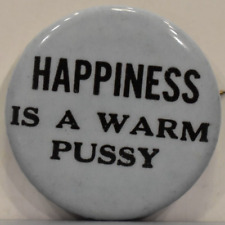 1960s Happiness Is A Warm Pussy Sexual Freedom Feminism Hippie Beige Pinback picture