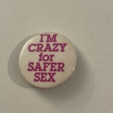 Vintage I’m Crazy For Safer Sex Button Pin Pinback PB34L picture