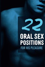 22 Oral Sex Positions - For His Pleasure: Kamasutra Positions for Him - Oral Kam picture