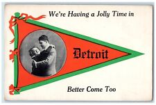 c1910 We're Having Jolly Time Better Come Too Detroit Michigan Pennant Postcard picture
