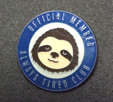 Official Member Always Tired Club Lapel Pin Sloth Loungefly picture