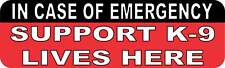 10 x 3 In Case of Emergency Support K-9 Lives Here Vinyl Sticker House Stickers picture