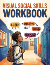 Visual Social Skills Workbook for Autistic Teens: Comic-Style Everyday Scenarios picture