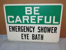 Vtg BE CAREFUL EMERGENCY SHOWER EYE BATH 20x14 Industrial Sign Steampunk S415 picture