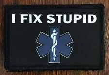 EMT Medic I FIX STUPID Morale Patch Tactical Military Army Hook Badge USA picture