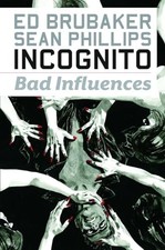 Incognito: Bad Influences By Ed Brubaker picture