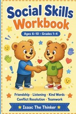 Social Skills Workbook for Kids Ages 6-10: Build Friendship, Listening, Conflict picture