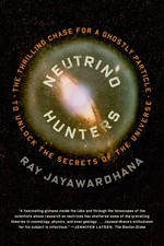 Neutrino Hunters: The Thrilling Chase for a Ghostly Particle to Unlock the Secre picture