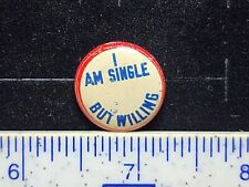 Vintage 60s Collectible Funny Humor Comedy Pinback I AM SINGLE BUT WILLING  picture