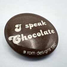 Vintage chocolate collectible ad campaign “I speak chocolate” button Pin Button picture