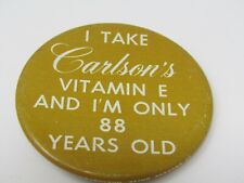 I Take Carlson's Vitamin E And I'm Only 88 Years Old Pin Button picture