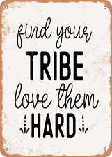 Metal Sign - Find Your Tribe Love them Hard - Vintage Look picture