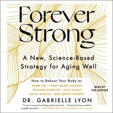 Forever Strong: Science-Based Strategy for Aging Well & Rebooting Metabolism picture