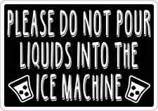 5x3.5 Black Please Do Not Pour Liquids into the Ice Machine Sticker Sign Decal picture