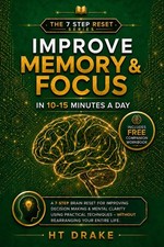 Improve Memory & Focus in 10-15 Minutes a Day: A 7-Step Brain Reset for Improvin picture