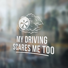 My Driving Scares Me Too Premium Vinyl Decal picture