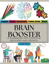Brain Booster: A Workbook for Cognitive Recovery and Growth: For Seniors with De picture