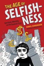 The Age of Selfishness: Ayn Rand, Morality, and the Financial Crisis picture
