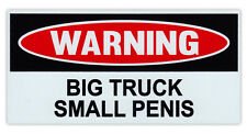 Funny Warning Magnet - Big Truck, Small Penis - Great For Pranks Practical Jokes picture