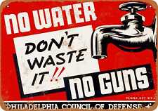 Metal Sign - 1941 Don't Waste Philly Water or No Guns -- Vintage Look picture