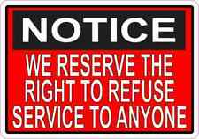 5x3.5 Red We Reserve the Right to Refuse Service to Anyone Sticker Sign Decal picture