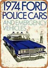 Metal Sign - 1974 Ford Police Cars - Vintage Look Reproduction picture
