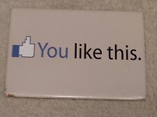 Facebook, You like this - Funny Magnet picture