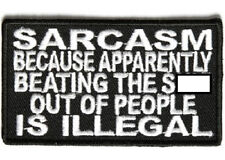 SARCASM BECAUSE APPARENTLY BEATING THE S**T OUT OF PEOPLE IS ILLEGAL PATCH picture