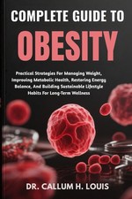 COMPLETE GUIDE TO OBESITY: Practical Strategies For Managing Weight, Improving M picture