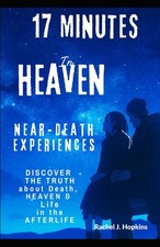 17 minutes in Heaven: Near-Death Experiences: Discover the Truth About Death, He picture