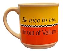 VTG Be Nice To Me I'm Out of Valium Mug Recycled Paper Products 12 Oz - RX Humor picture