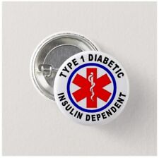 Type 1 Diabetic Insulin Dependent button (medical alert, 25mm, patches, id tags) picture
