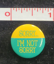 Sorry ... I'm not Sorry Small Humor Novelty Sarcasm Pin Pinback Button picture