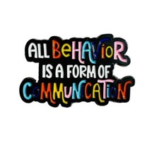 All Behavior Is A Form Of Communication enamel pin - Neurodiversity, Speech, ASD picture
