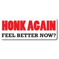 Honk Again Feel Better Now? Magnet Decal, 3x8 Inches Automotive Magnet picture