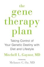 The Gene Therapy Plan: Taking Control of Your Genetic Destiny with Diet and Lif picture