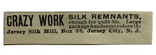 1900s 1903 Ad Crazy Work Silk Remnants For Quilt Jersey Silk Mill Jersey City NJ picture