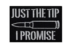 Just The Tip I Promise Bullet Embroidered HOOK FASTENER Patch(3.0 X 2.0-MTT12) picture