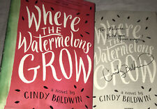 SIGNED Where the Watermelons Grow Book Cindy Baldwin 1st Edition HC DJ Bookmark picture