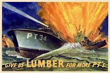 Give Us Lumber for More PT's 1940s WW2 Pacific War Poster - 16x24 picture